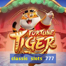 classic slots 777 paga mesmo